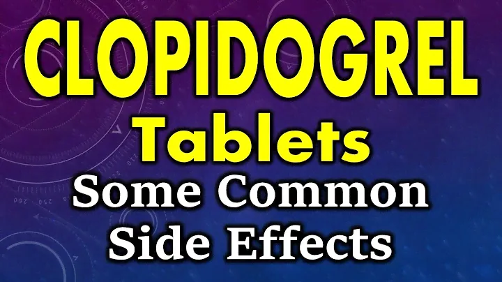 Clopidogrel side effects | common side effects of clopidogrel | clopidogrel tablet side effects
